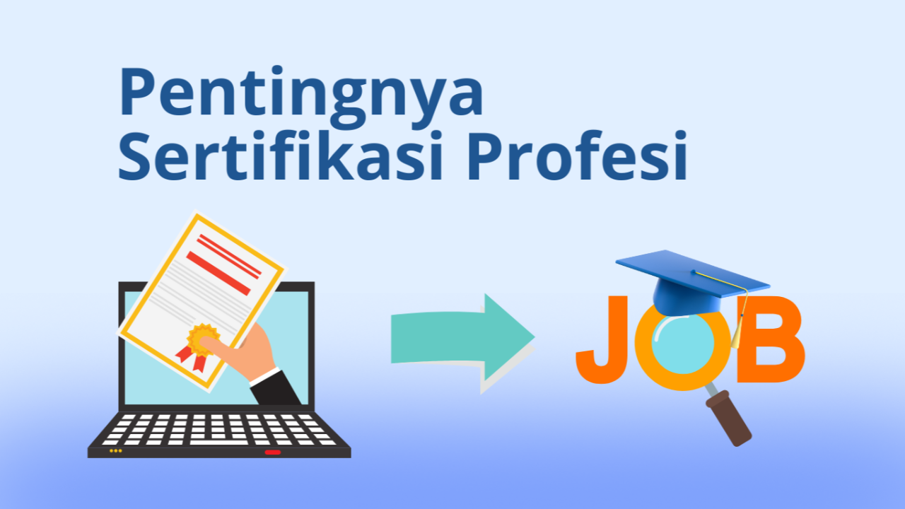Pentingnya Sertifikasi untuk Karir Profesional